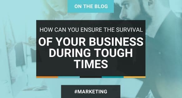Survival Business During Tough Times