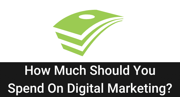How Much Should I Spend on Digital Marketing?