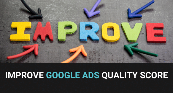 Improving Quality Score of Google Ads